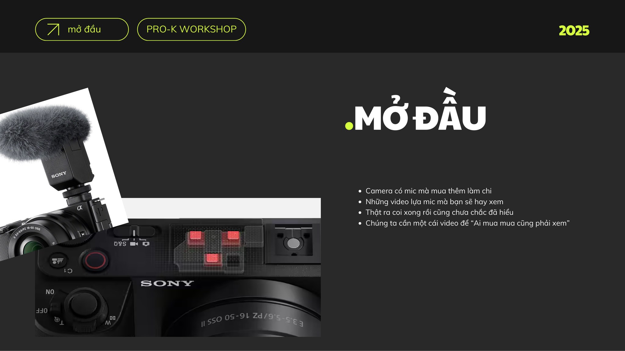 Slide 3: Camera có mic mà mua thêm làm chi - Pro-K Workshop
